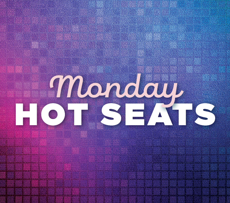 Monday Hot Seats Promotion Image
